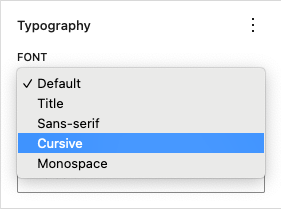 Screenshot of the Typography section of the editor block sidebar showing the available selection options for font: Default, Title, Sans-serif, Cursive, and Monospace.